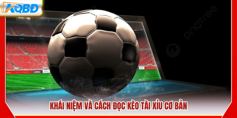 Tổng quan về kèo Tài Xỉu và cách đọc đơn giản