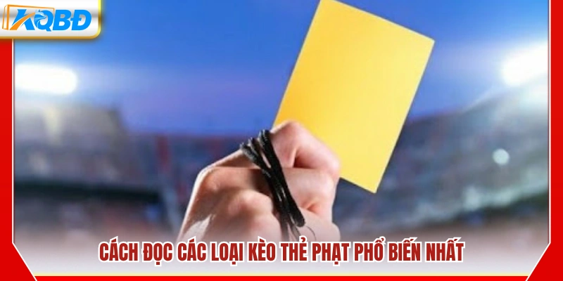 Hướng dẫn hiểu các dạng kèo thẻ phạt phổ biến