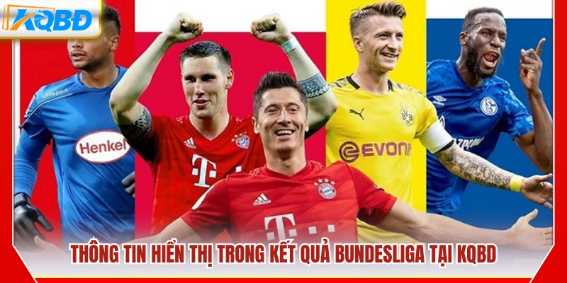 Dữ liệu xuất hiện bảng kết quả bóng đá Bundesliga trên KQBD